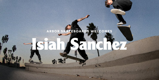 Isiah Sanchez Welcome to Arbor Skateboards
